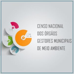 Leia mais sobre o artigo Censo Nacional dos Órgãos Gestores Municipais de Meio Ambiente segue até o dia 22 de março