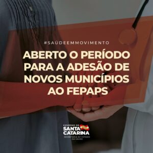 Leia mais sobre o artigo ABERTO O PERÍODO PARA A ADESÃO DE NOVOS MUNICÍPIOS AO FEPAPS