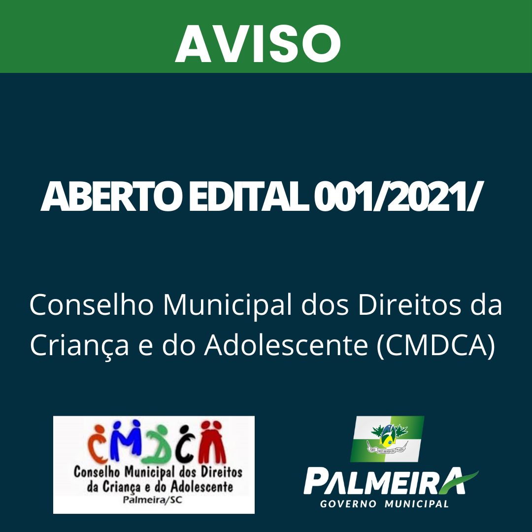 Você está visualizando atualmente Aberto Edital 001/2021/ Conselho Municipal dos Direitos da Criança e do Adolescente de Palmeira