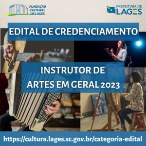 Leia mais sobre o artigo Prefeitura de Lages e Fundação Cultural abrem edital de credenciamento para instrutor de artes em geral