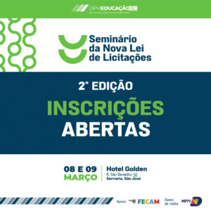 Leia mais sobre o artigo Abertas as inscrições para segunda edição do Seminário da Nova Lei de Licitações com apoio da FECAM