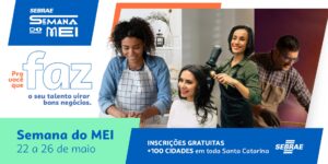 Leia mais sobre o artigo Sebrae/SC promove Semana do MEI 2023 em diversas cidades catarinenses