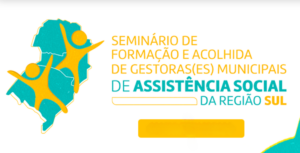 Leia mais sobre o artigo Florianópolis sedia Seminário de Formação para Gestores Municipais de Assistência Social; Saiba como participar